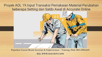Proyek AOL 19-Input Transaksi Pemakaian Material-Perubahan Setting dan Saldo Awal di Accurate Online