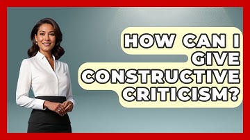 How Can I Give Constructive Criticism? - The Personal Growth Path