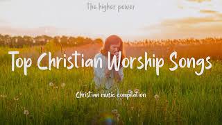 Top Christian Worship Songs 2023 ~ Playlist Hillsong Praise & Worship Songs