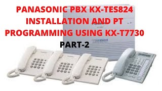 How to  Install Panasonic PBX KX-TES824  and PT Program using KX-T7730-Part2