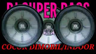 DJ REMIX SUPER BASS||COCOK DIMOBIL/INDOOR