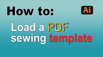 How to Load a PDF Sewing Template in Adobe Illustrator