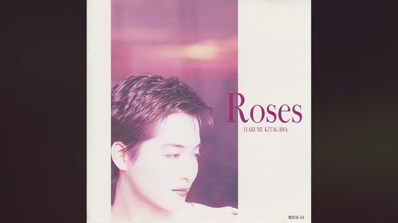 1989] Harumi Kitagawa – Roses [Full Album] - YouTube