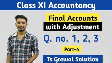 Final accounts with adjustments solved problems | Ts Grewal class 11 final accounts solutions|Part 4
