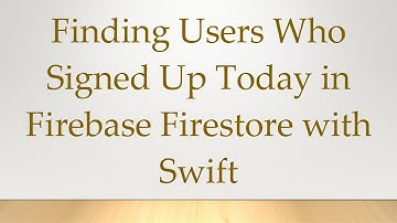Finding Users Who Signed Up Today in Firebase Firestore with Swift