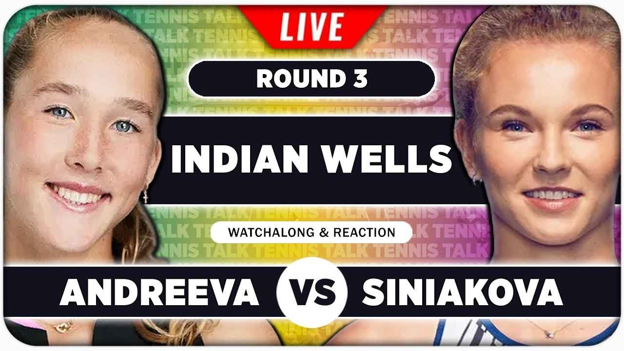 ANDREEVA vs SINIAKOVA • WTA Indian Wells 2026 • LIVE Tennis Watchalong