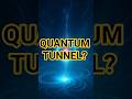 Quantum Tunnel to Another Universe? 🌌 The Secret of Quantum Tunneling!