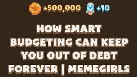 HOW SMART BUDGETING CAN KEEP YOU OUT OF DEBT FOREVER | MEMEGIRLS | Memefi Video Code