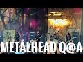 Metalhead Q@A