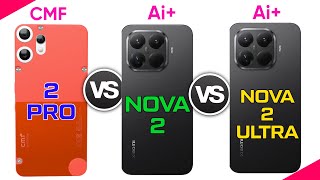 CMF 2 PRO vs Ai+ Nova 2 Ultra vs Ai+ Nova 2