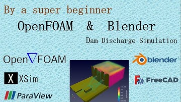OpenFOAM & Blender : Dam Discharge Simulation