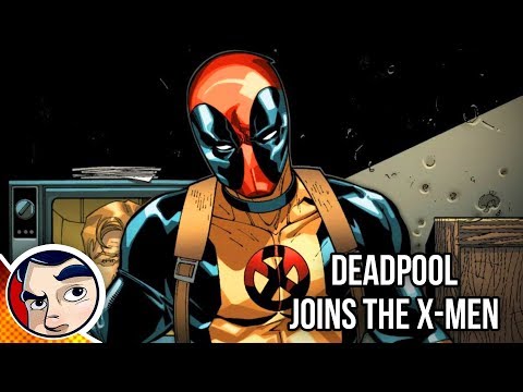 Deadpool Joins the X-Men - Complete Story | Comicstorian