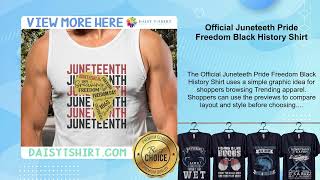 Official Juneteeth Pride Freedom Black History Shirt