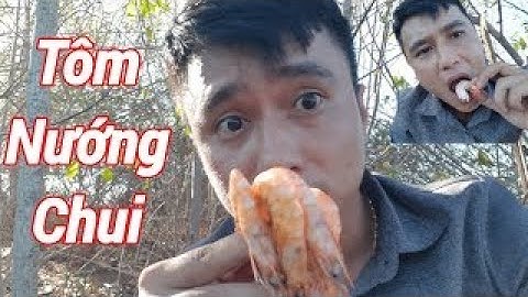 Câu Cá Nướng Ăn Tại Chỗ Và Cái Kết Thành Tôm Nướng Chui | Chất Lừ Vlogs