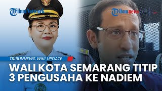 Jaksa Beberkan Dugaan Wali Kota Semarang Titipkan 3 Nama Pengusaha ke Nadiem soal Proyek Chromebook