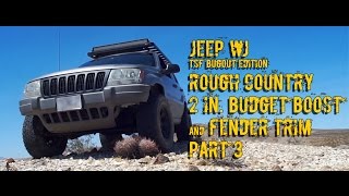 1999 JEEP WJ: Rough Country Budget Boost and Fender Trim Part 3 Rough Country 2 Lift Budget Boost Review Wj 1999 Jeep Grand Cherokee