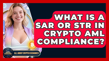What Is A SAR Or STR In Crypto AML Compliance? - All About Crypto Exchanges