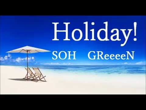 SOH GReeeeN Holiday 歌ってみた 