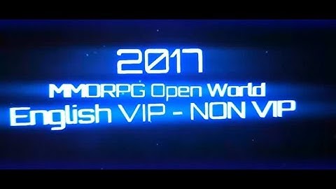 Top 13 MMORPG Open World English 2017 [VIP/NON VIP] Android/IOS