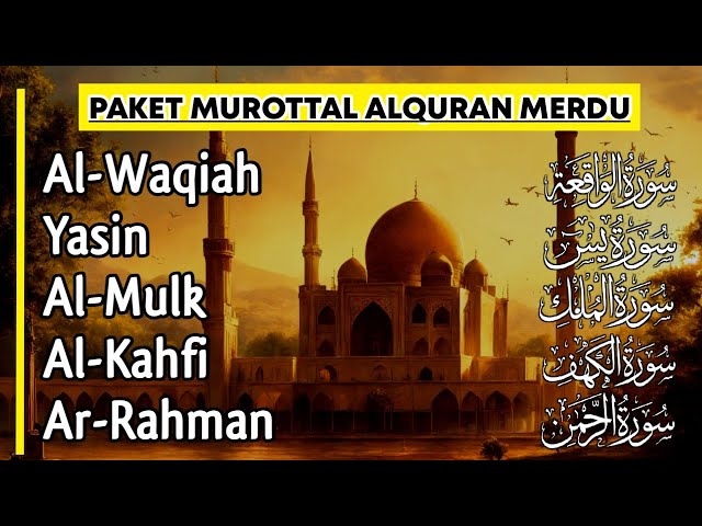 PAKET MUROTTAL MERDU | Lantunan Surah AL-WAQIAH, YASIN, AL-MULK, AL-KAHFI, AR-RAHMAN class=