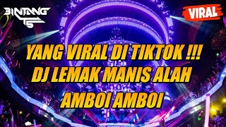 YANG VIRAL DI TIKTOK !!! DJ LEMAK MANIS ALAH AMBOI AMBOI FULL BASS [ BINTANG TS ]