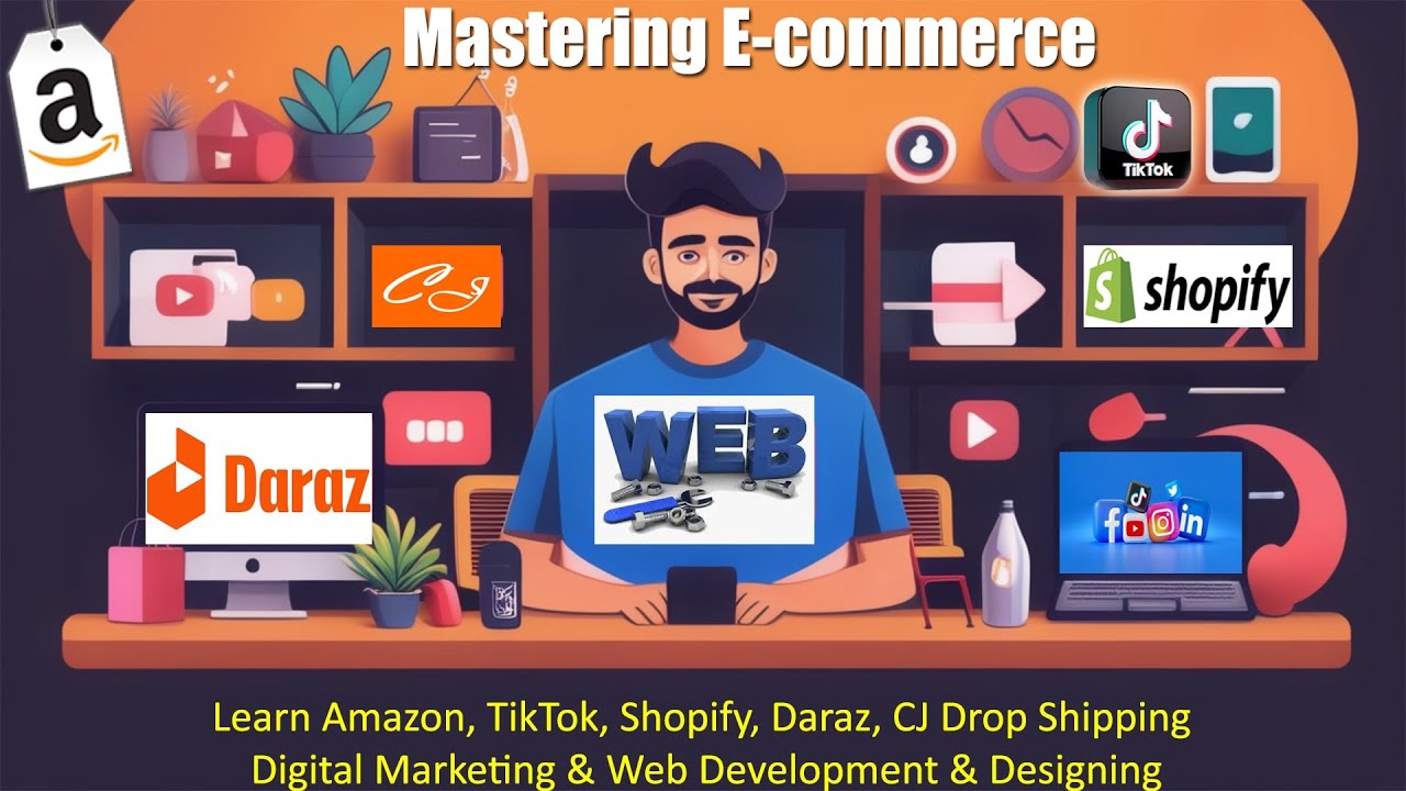 Mastering E-commerce Across TikTok,  Amazon, and Shopify | Learn Digital Marketing & Web Development