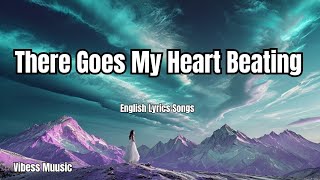 There Goes My Heart Beating💋English (Lyrics) New Love Song  2025
