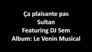 DJ Sem  - Ça plaisante pas feat. Sultan