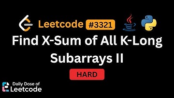 LeetCode Daily 3321 | Find X-Sum of All K-Long Subarrays II | Hard | Solution Walkthrough
