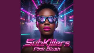 Pink Blush - SubKillers