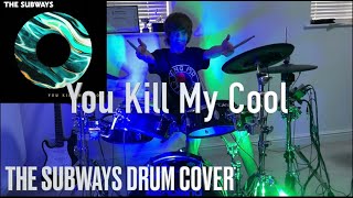 You Kill My Cool by The Subways drum cover - Age 10