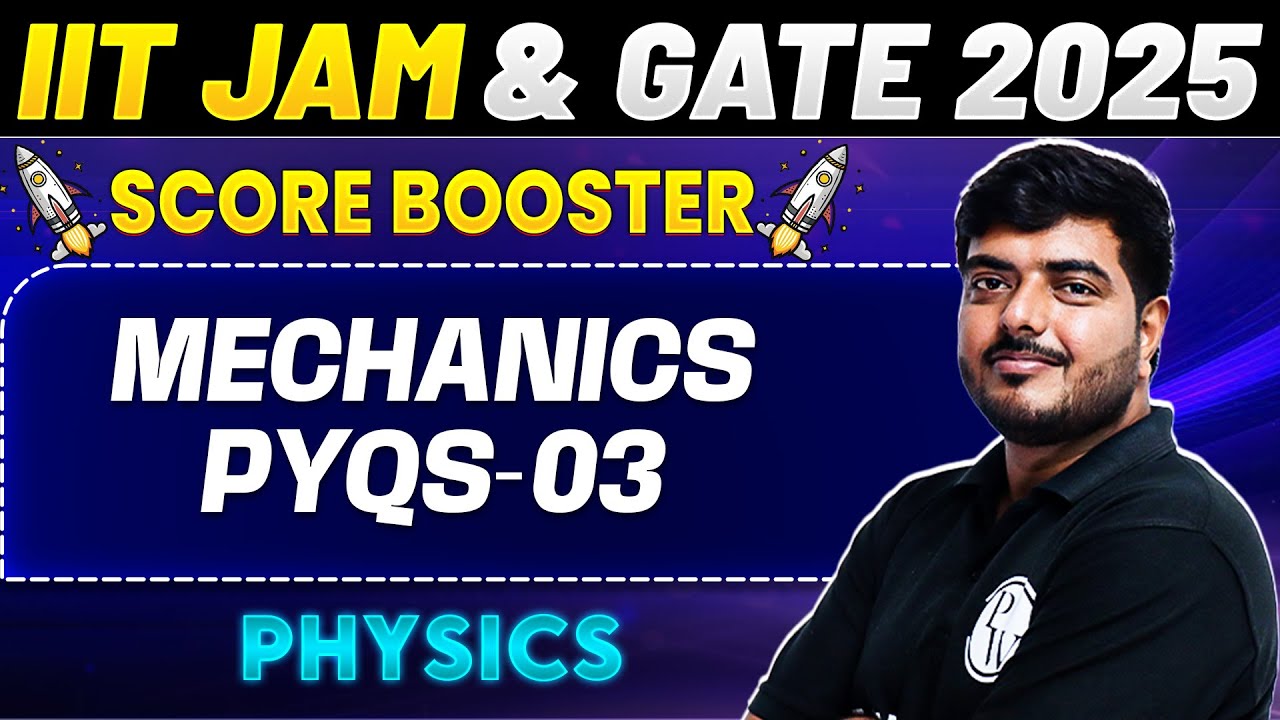 IIT JAM & GATE 2025 : Physics | Mechanics: PYQs - 3 | PW