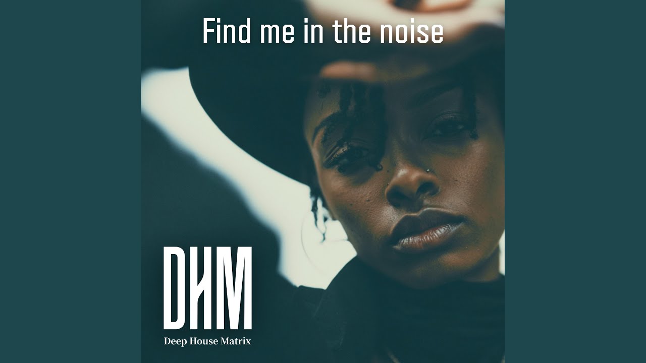 Watch Find me in the noise on YouTube Watch Find me in the noise on YouTube