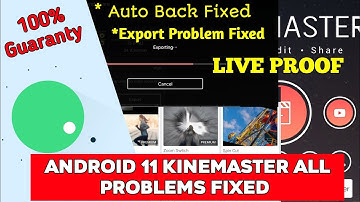 Android 11 Kinemaster All Problems Solved || Auto Back Pro Fixed || Kinemaster Pro Apk 11 ❤