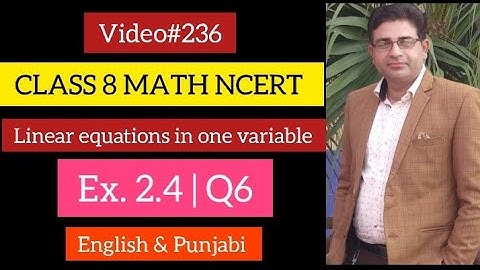 Q6 | Ex. 2.4 | Class 8 Math | Linear Equations In One Variable | Solved Both In English & Punjabi |