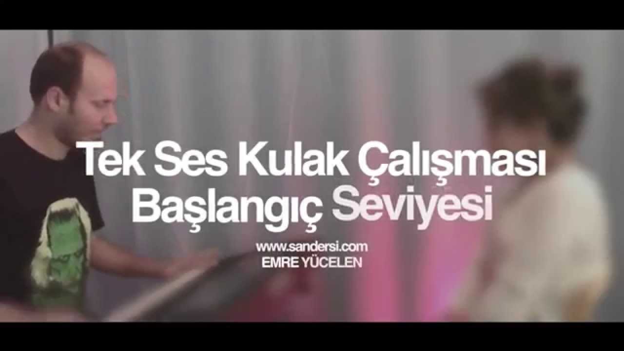 Emre Yücelen Şan Dersi - Tek Ses Kulak Çalışması (Konservatuara Hazırlık)