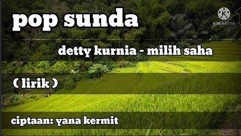 Pop sunda terbaik, detty kurnia milih saha (lirik)