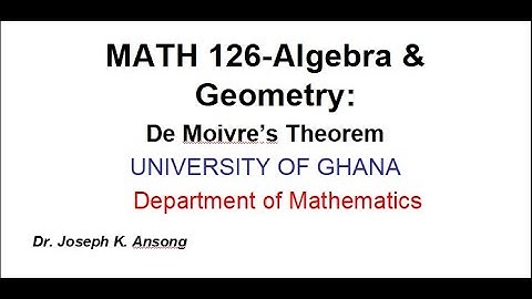 Math126 LEC13 Complex Numbers: De Moivre