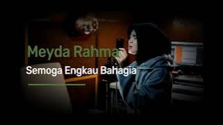 Semoga Engkau Bahagia - Meyda Rahma | Lirik Lagu