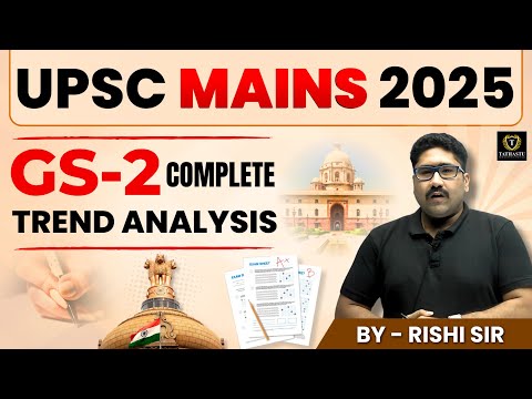 GS-2 Complete Trend Analysis | UPSC CSE Mains 2025 | Rishi Sir | Tathastu ICS | UPSC EXAM