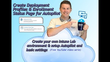 Create Autopilot Deployment Profiles & Enrollment Status Page - Create your own Intune lab (10/15)