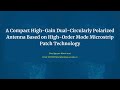 A Compact High-Gain Dual-Circularly Polarized Antenna Based on High-Order Mode Microstrip Patch