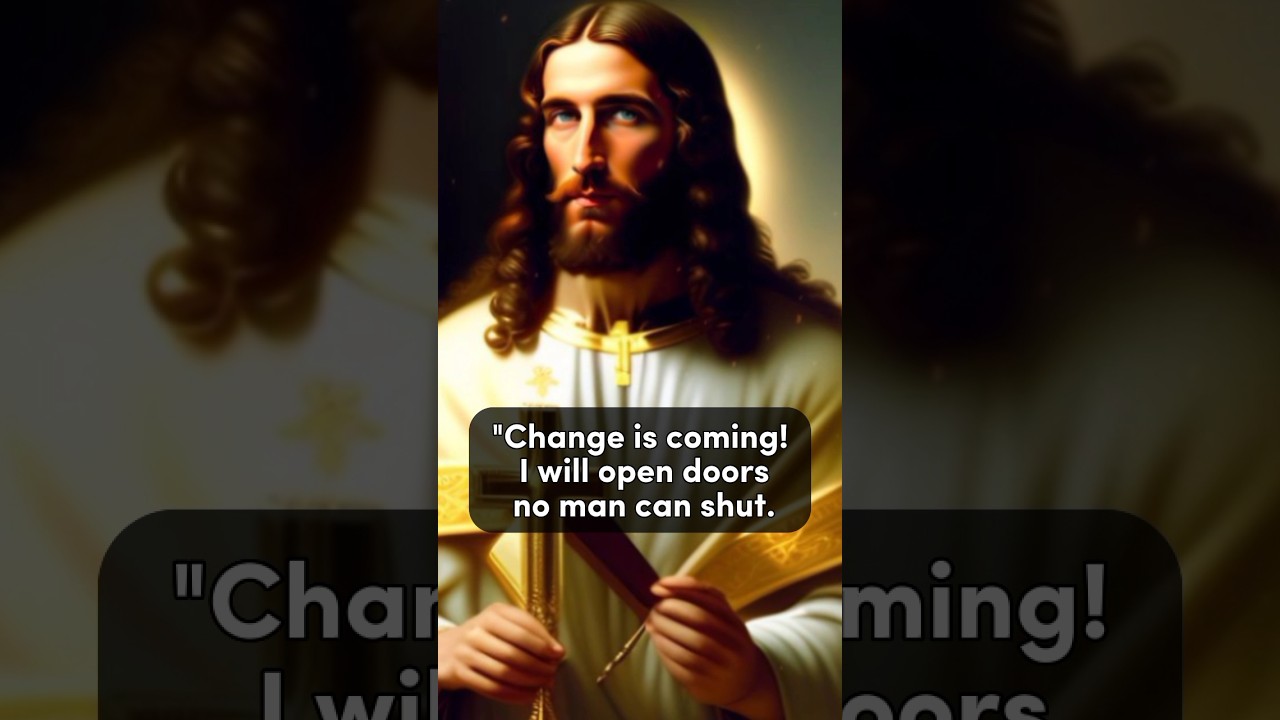 God Says: Change is coming ! I will open doors.... | God's message today | 