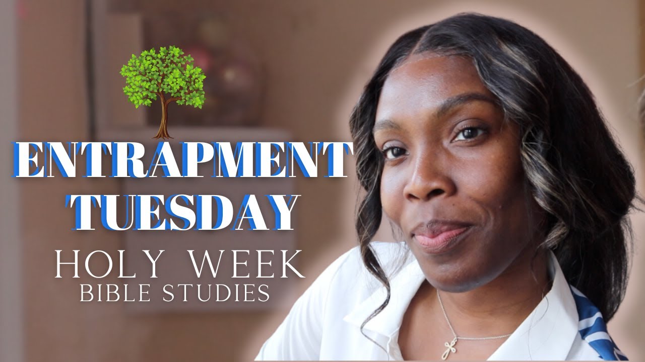 |Holy Week Bible Studies| Entrapment Tuesday - What is the meaning of Holy Tuesday? 