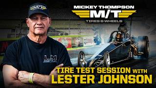 Drag Tire Test Sessions with Lester Johnson