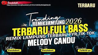 Download Lagu 🔴MELODY CANDU GALAU‼️REMIX LAMPUNG TERBARU 2026 BIKIN ASIK TANPA MIKIR PANJANG UWEW MP3