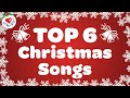 Top 6 Christmas Songs &amp; Carols 🎅 Merry Christmas Music 2024 🎄