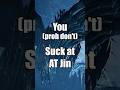 You Suck At: Arch Tempered Jin Dahaad