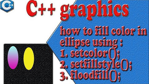 how to fill color in ellipse shape  cpp graphics || cpp graphics