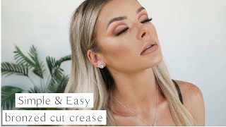 Simple &amp; Easy Bronzed Cut Crease | Step by Step Makeup Tutorial